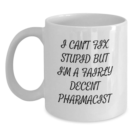 Funny Pharmacist Gifts from Friends for Men Graduation Unique Mugs with I Can't Fix Stupid - Main