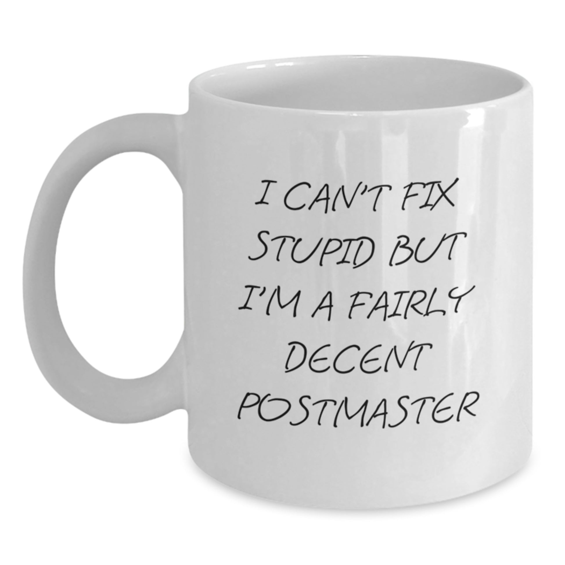Funny Gifts from Men to Postmaster - I Can't Fix Stupid White Coffee Mug, Graduation Unique Gifts for Postmaster, 11oz or 15oz Ceramic Mug - Main