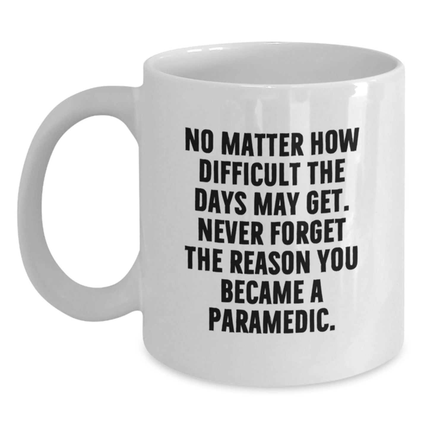 Inspiring Rescue Worker Gifts From Friends, Coworkers, Family to Graduating Rescue Workers - Funny White Coffee Mug - Main