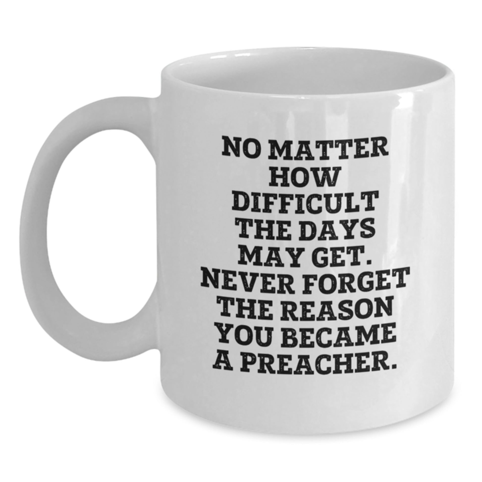 Funny Inspirational Preacher Gifts, White Coffee Mug for Preachers from Friends, Preacher Graduation Unique Gifts - Main