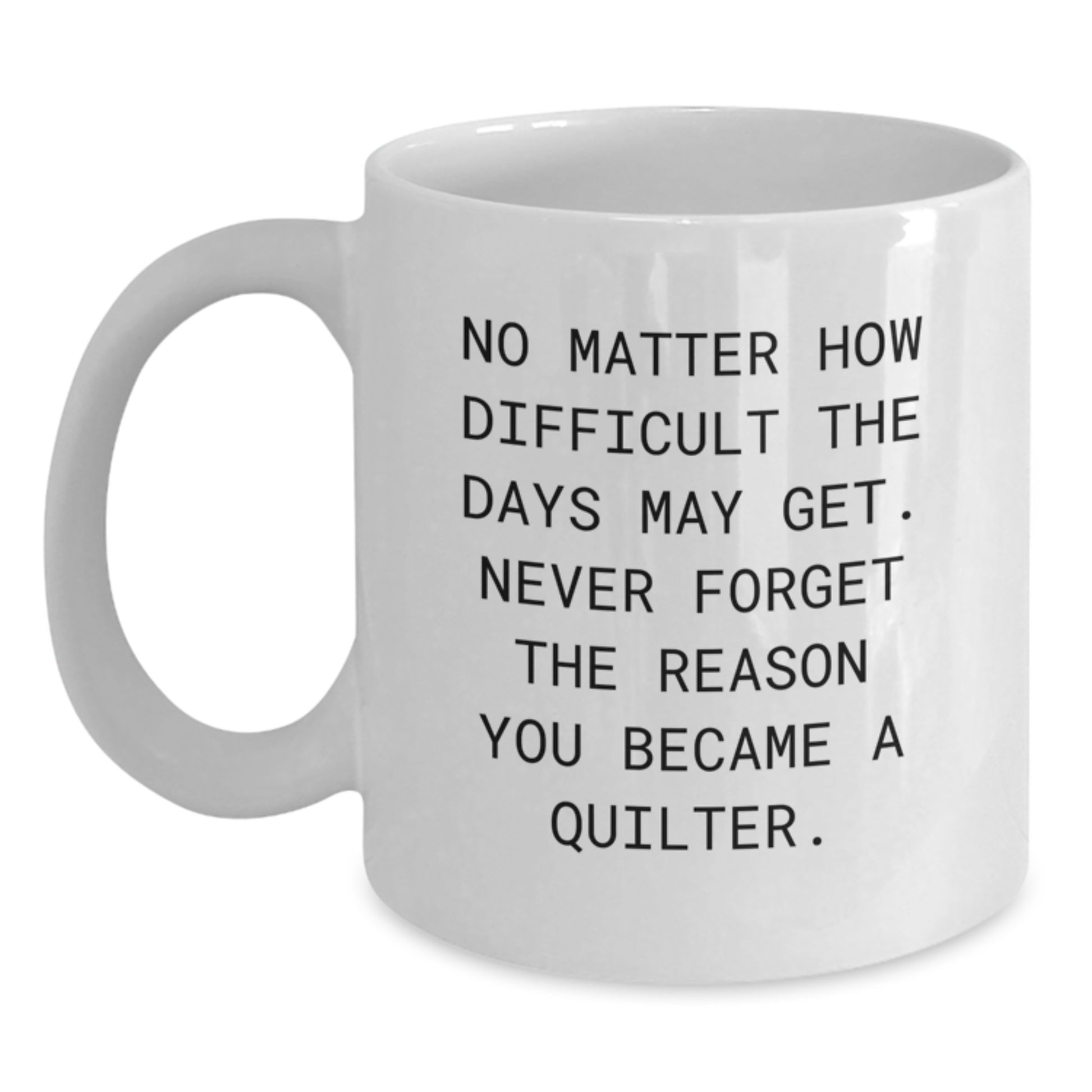 Quilter Gifts from Family and Friends, Inspirational Coffee Mug for Graduation - Main