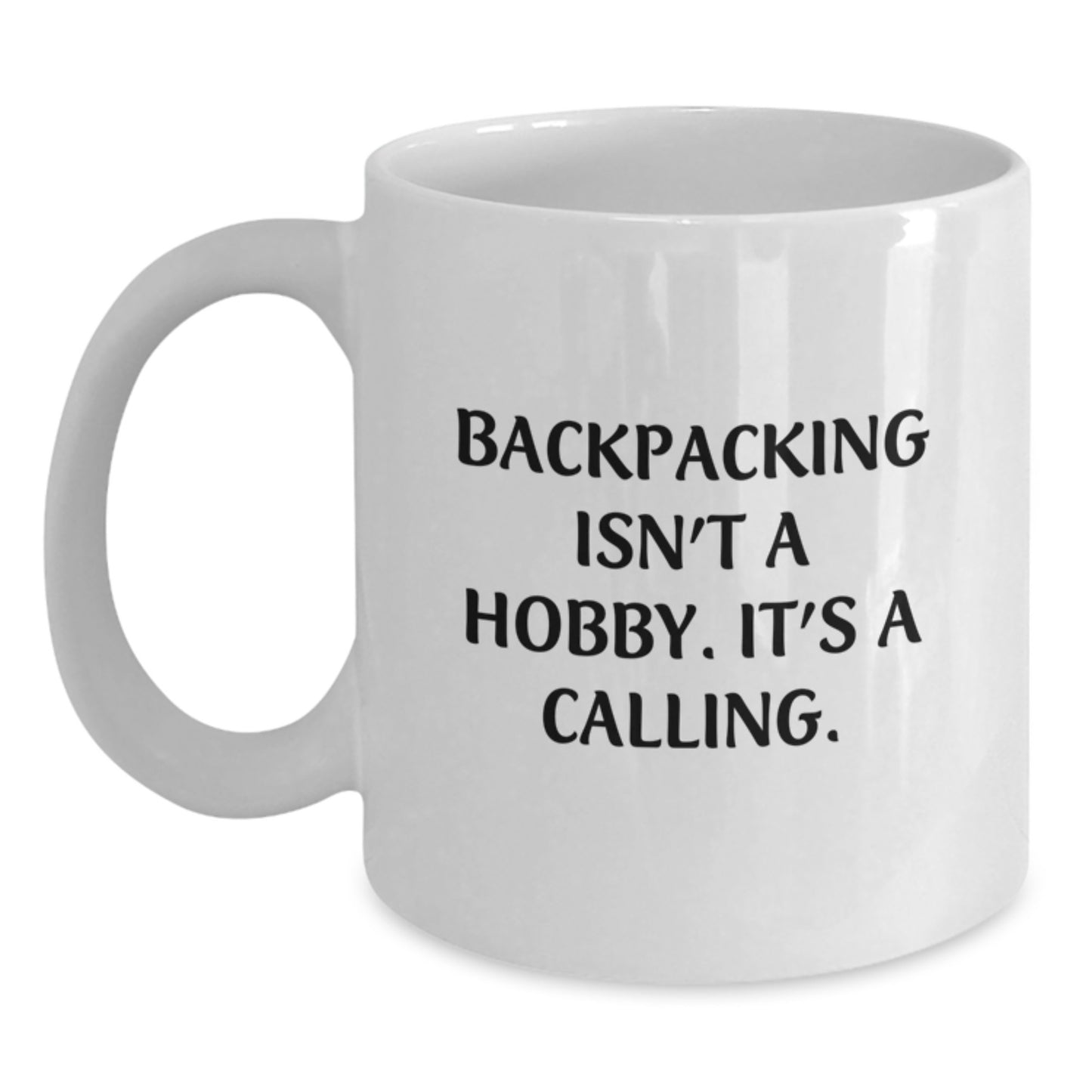 Funny Backpacking Quotes White Coffee Mug Gifts for Men Friends and Family - Gifts from Mom Dad or Friends for Graduation Unique Gifts - Main