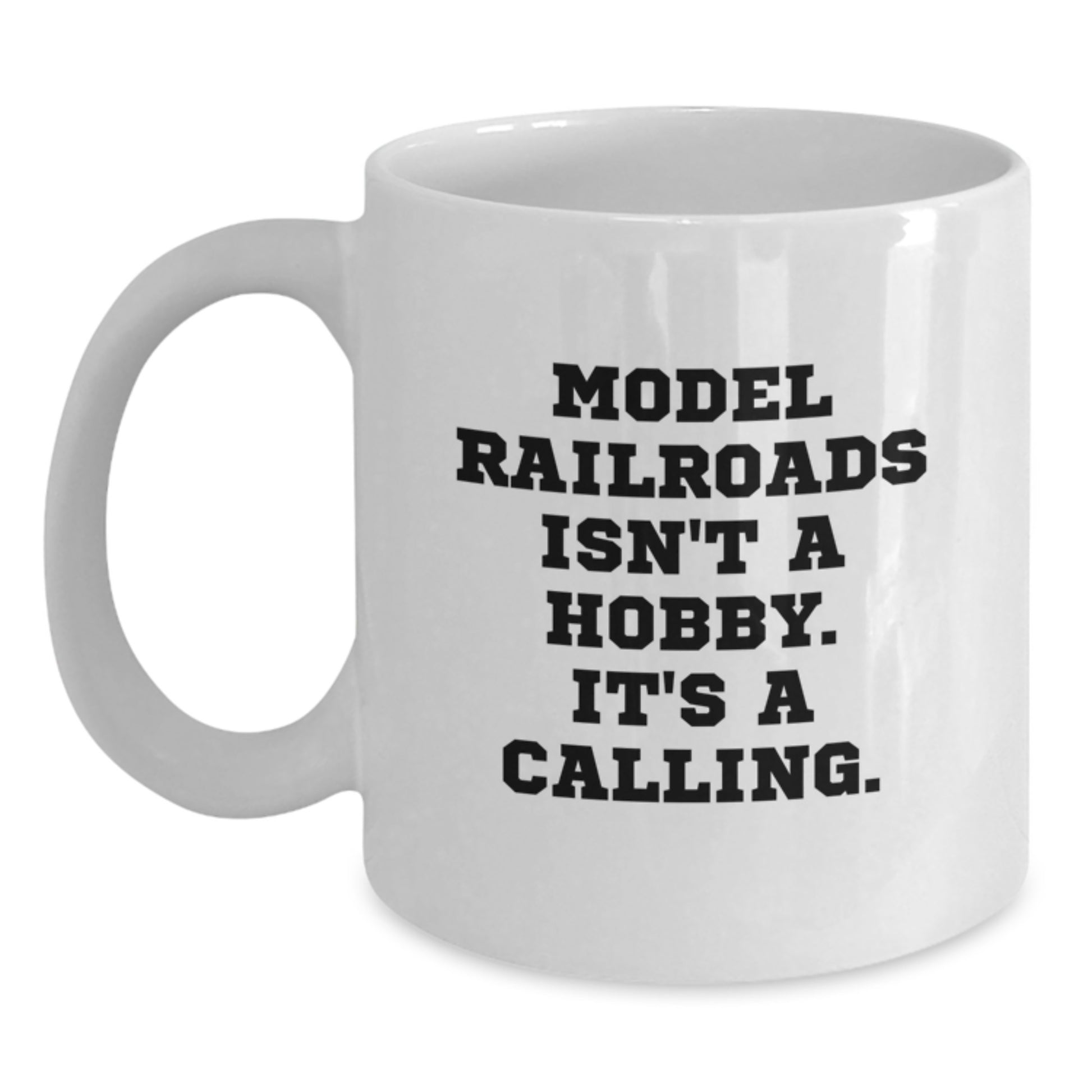 Model Railroads Enthusiast Funny Quote Gifts for Men from Friends, White Coffee Mug for Graduation Unique Treasures, Ceramic 11oz or 15oz - Main