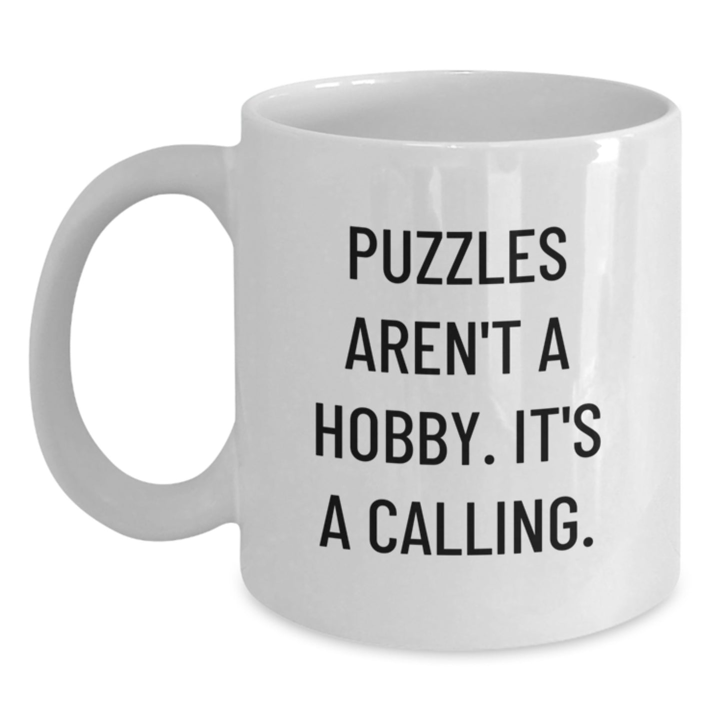 Funny Puzzles Gifts for Puzzles Enthusiasts, White Coffee Mug, Graduation Unique Gifts from Friends, Inspirational Quote - 'Puzzles Aren't A Hobby. It's A Calling.' - Main