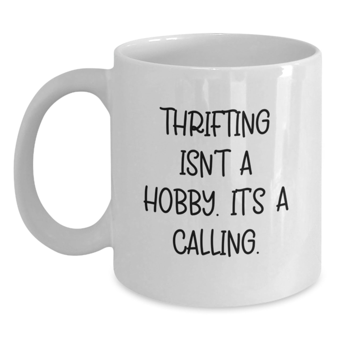 Funny Thrifting Gifts for Thrifting Lovers, White Coffee Mug, Inspirational Quote - Gifts from Friends and Family - Main