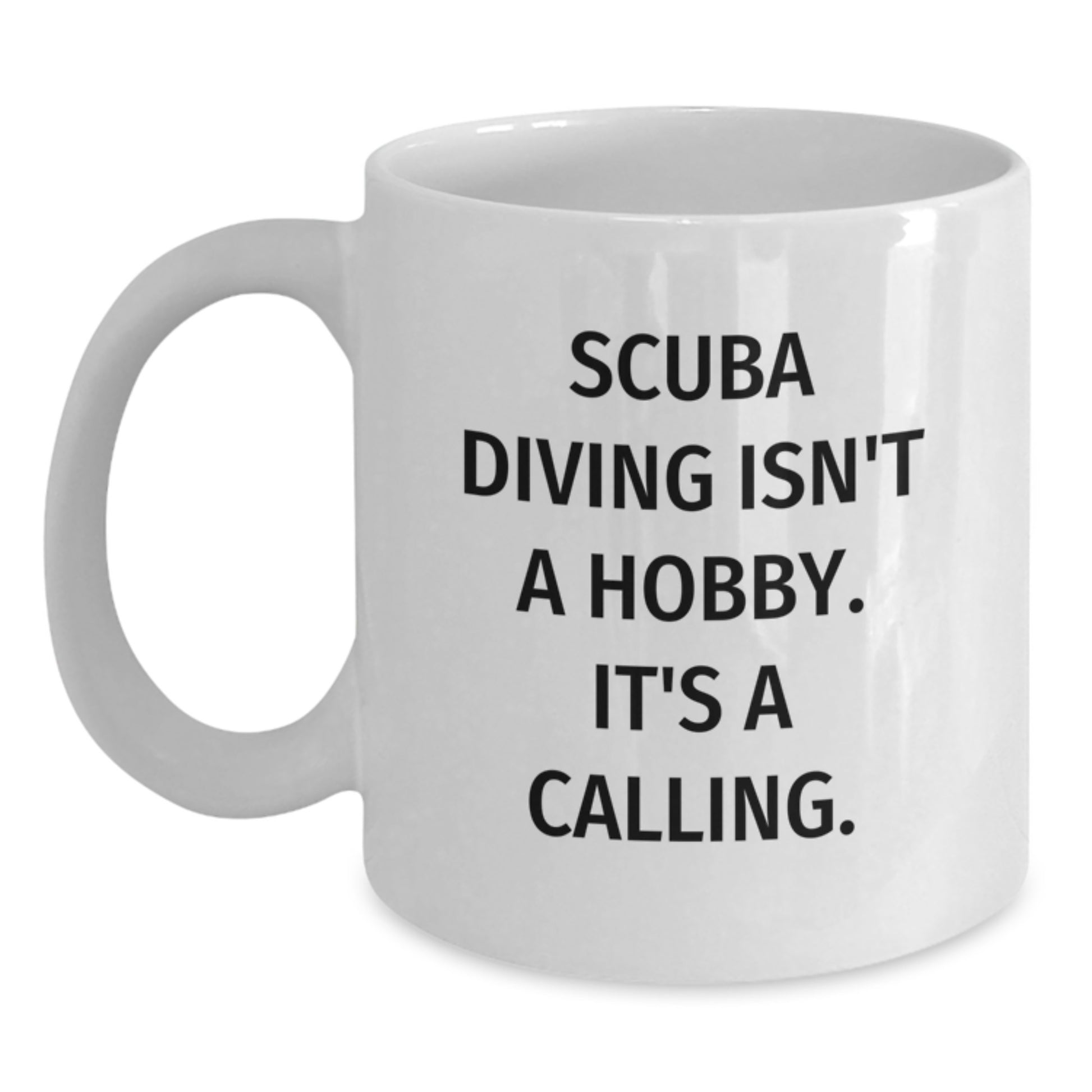 Funny Scuba Diving Gifts for Him, Scuba Diving Graduation Unique Gifts from Friends, White Coffee Mug with 'Scuba Diving Isn't A Hobby. It's A Calling.' Quote - Main