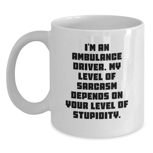 Ambulance Driver Humor Funny White Coffee Mug Gifts for Friends, Ambulance Driver Christmas Unique - Main