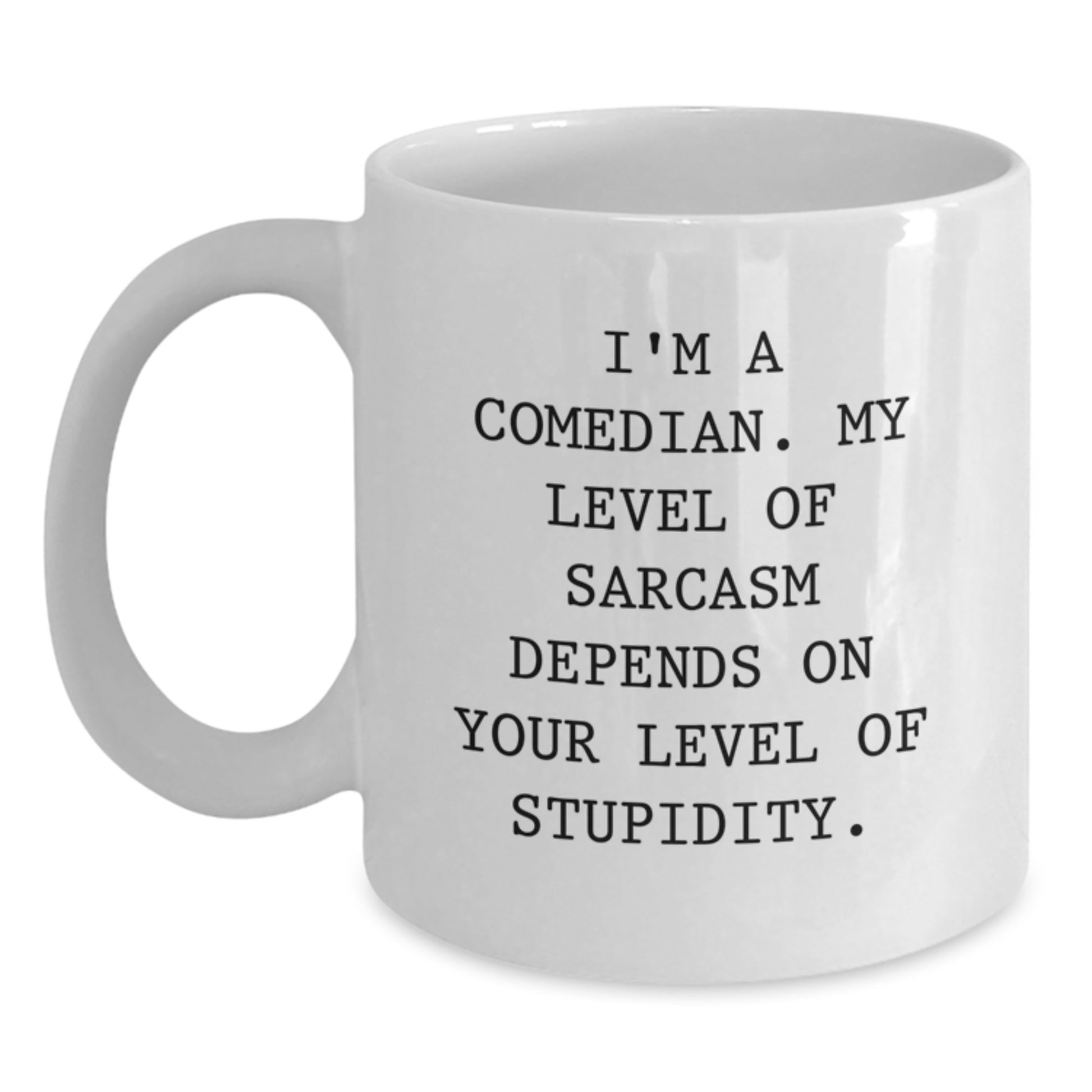 Comedian Gifts from Friends, Funny White Coffee Mug, I'm A Comedian Quote, Graduation Unique Gifts for Comedian Men, White Ceramic Mug - Main