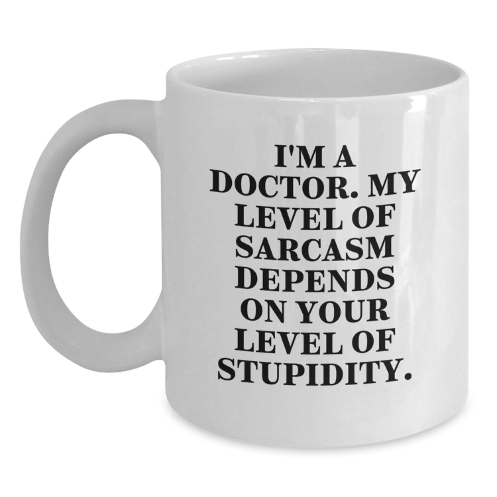 Funny Doctor White Coffee Mug Gifts for Doctors - Unique Graduation Unique Gifts from Family, Friends, or Coworkers - Main