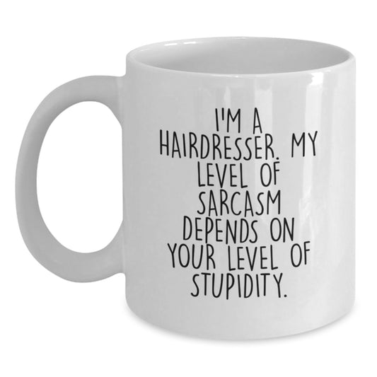 Funny Hairdresser White Coffee Mugs, Gifts from Family, Friends or Coworkers for Hairdresser - Main