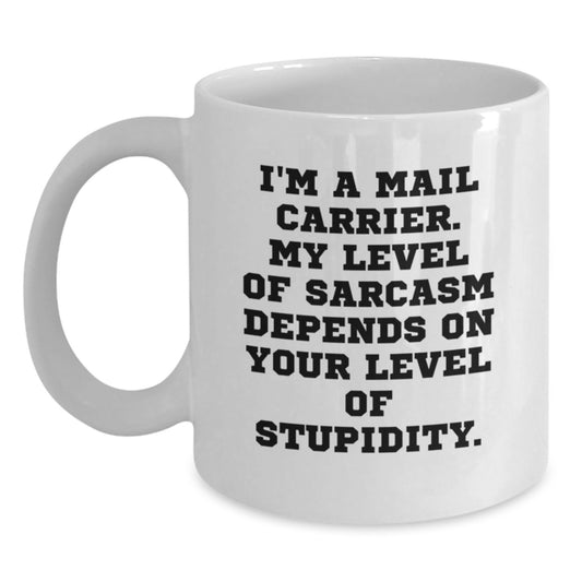 Funny Mail Carrier White Coffee Mugs Gifts from Friends to Graduation Unique Gifts for Mail Carrier - Main