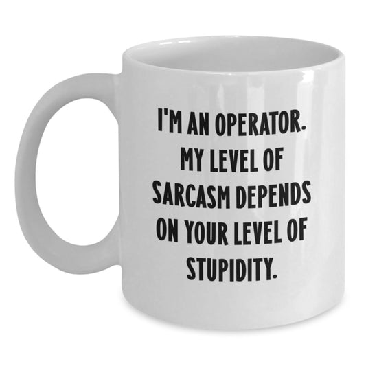 Funny Operator White Coffee Mugs Gifts for Operator Friends and Family from Operator Enthusiasts - Main