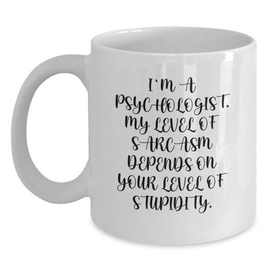 Funny Psychologist Gifts for Men Women Friends Coworkers Family, Sarcasm Coffee Mug for Graduate, White Ceramic 11oz or 15oz - Main