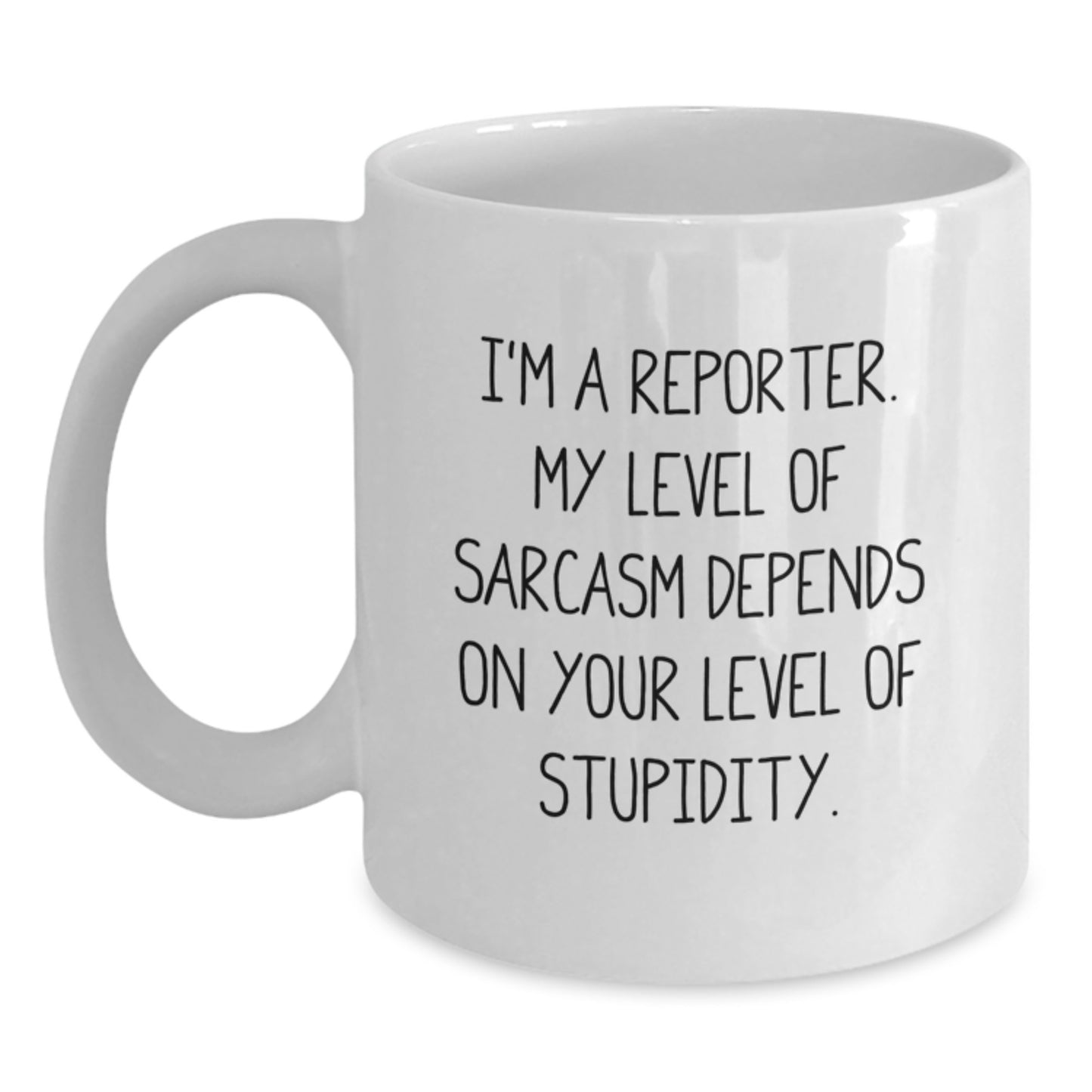 Funny Reporter White Coffee Mug Gifts from Men to Friends, Sarcasm Humor Christmas Unique Gifts for Woman Coworkers Family Members - Main