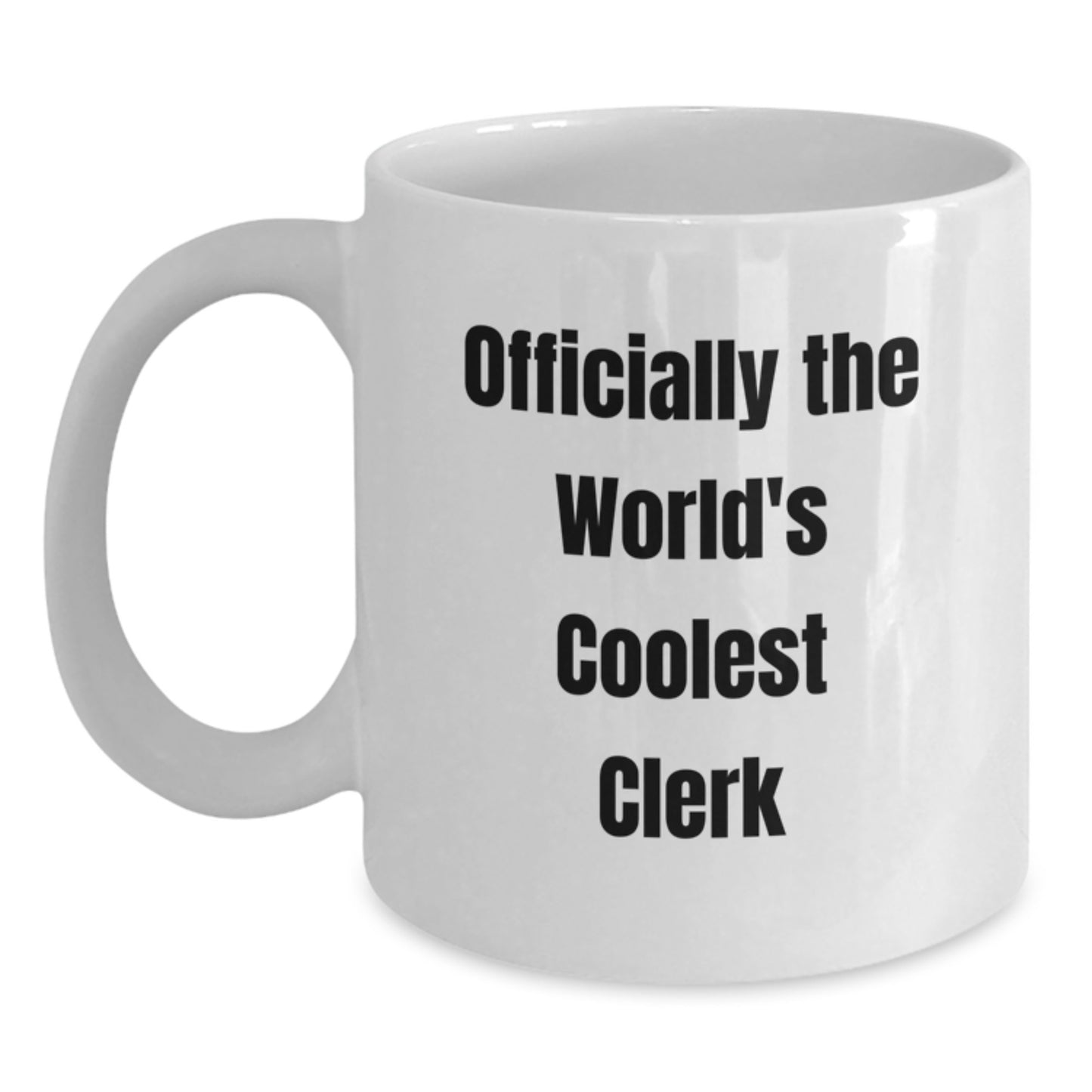 Clerk Gifts Funny Quote Officially The World's Coolest Clerk White Coffee Mug for Men or Women Graduation Unique Gifts from Family Friends Coworkers - Main