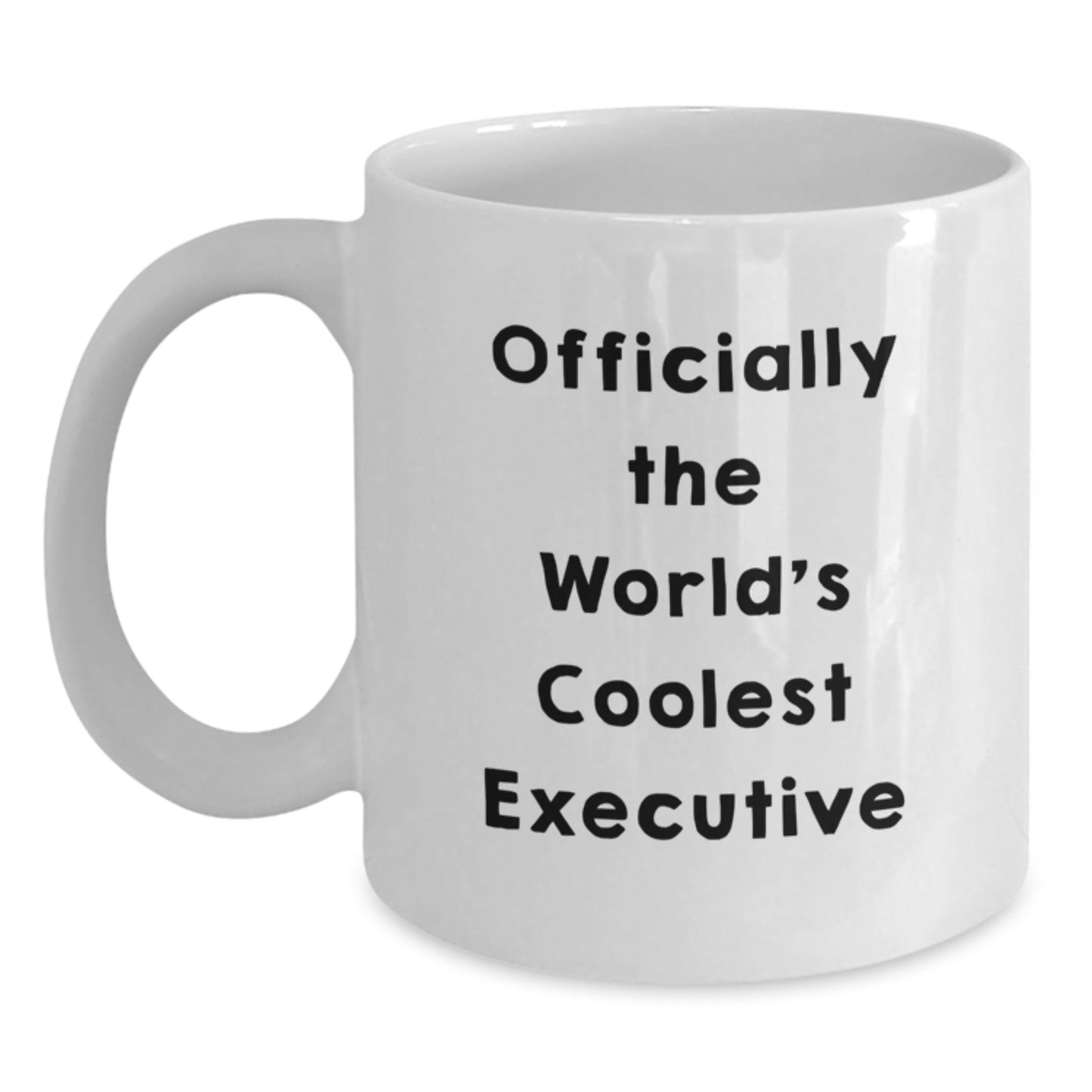 Funny Executive White Coffee Mug - Gifts for the World's Coolest Executive, Friends, Family or Coworkers - Graduation Unique Gifts, Perfect for Men or Women - Main