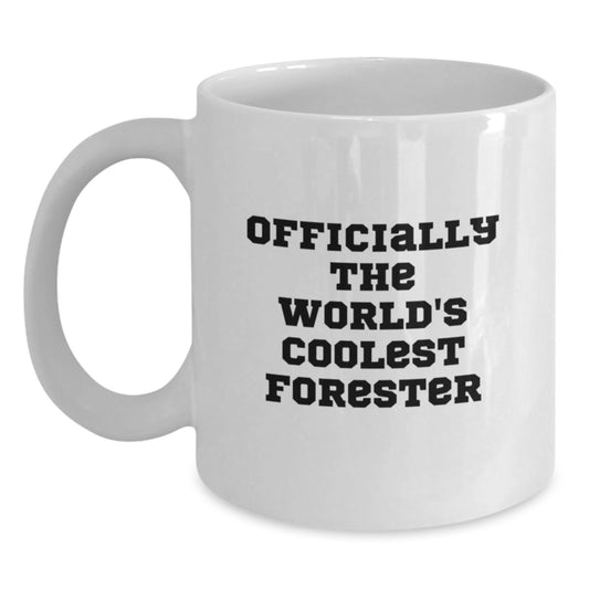 Funny Forester Gifts, White Coffee Mugs, 'Officially The World's Coolest Forester' Quote, Birthday Unique Gifts from Friends to Foresters - Main