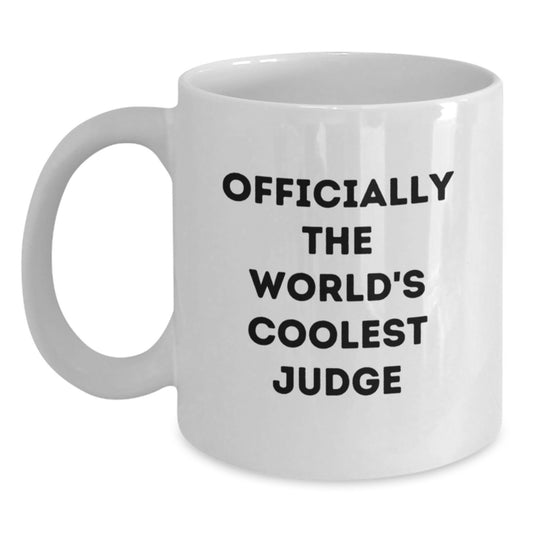 Funny Judge Gifts - Officially The World's Coolest Judge White Coffee Mug for Birthday, Unique Gifts from Friends to Judge - Main