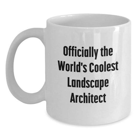 Funny Landscape Architect Gifts, World's Coolest Quote, White Coffee Mugs for Graduation, Gifts from Friends, Gifts for Landscape Architects - Main