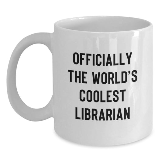 Funny Librarian Gifts, Officially The World's Coolest Librarian Quote, White Coffee Mug for Librarian's Birthday from Friends - Main