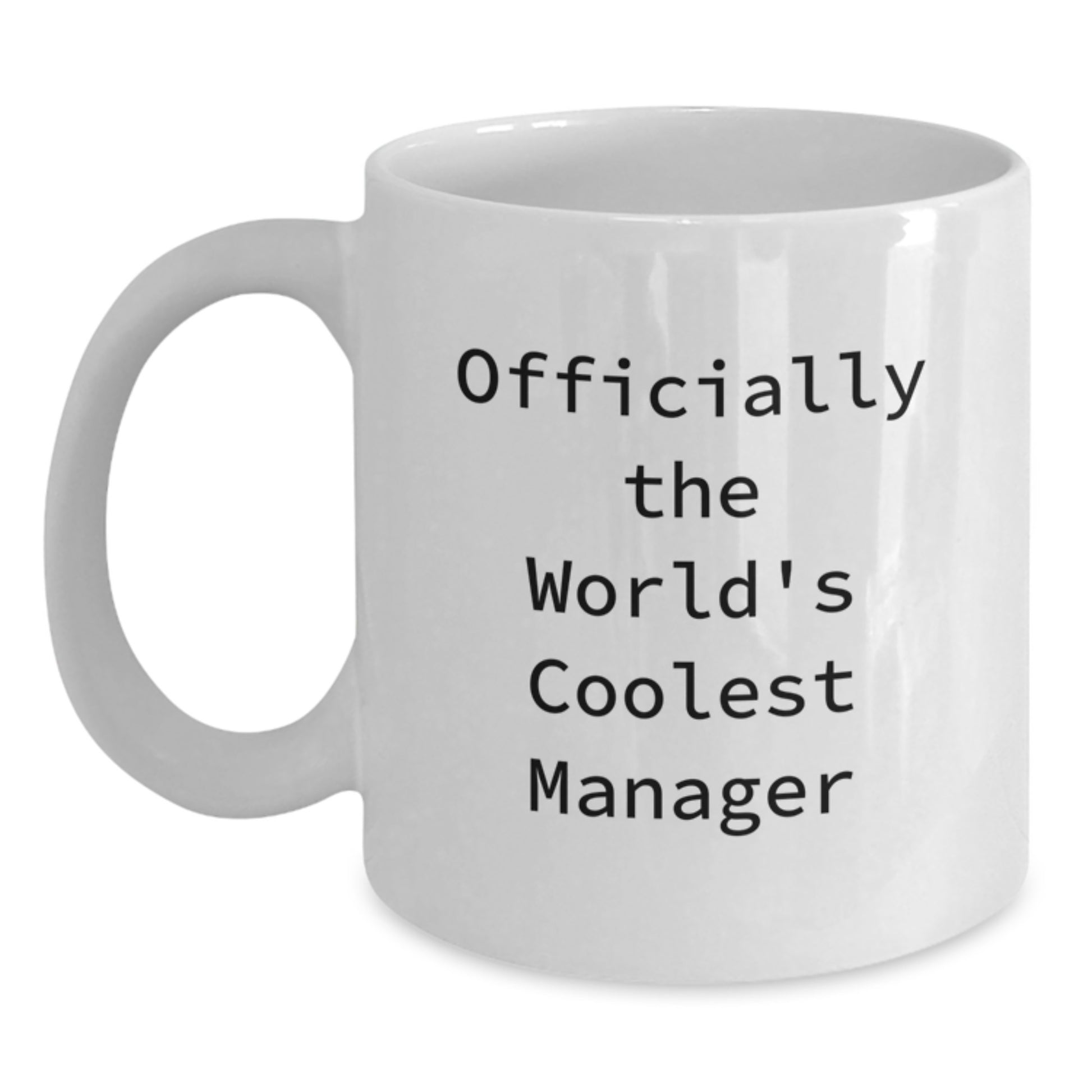 Funny Quotes for Managers Graduation Unique Gifts from Family - White Coffee Mug 11oz or 15oz - Main