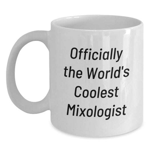 Gifts from Friends and Family to Mixologist, 'Officially The World's Coolest Mixologist' Funny Quote, White Coffee Mug for Graduation Unique Gifts - Main