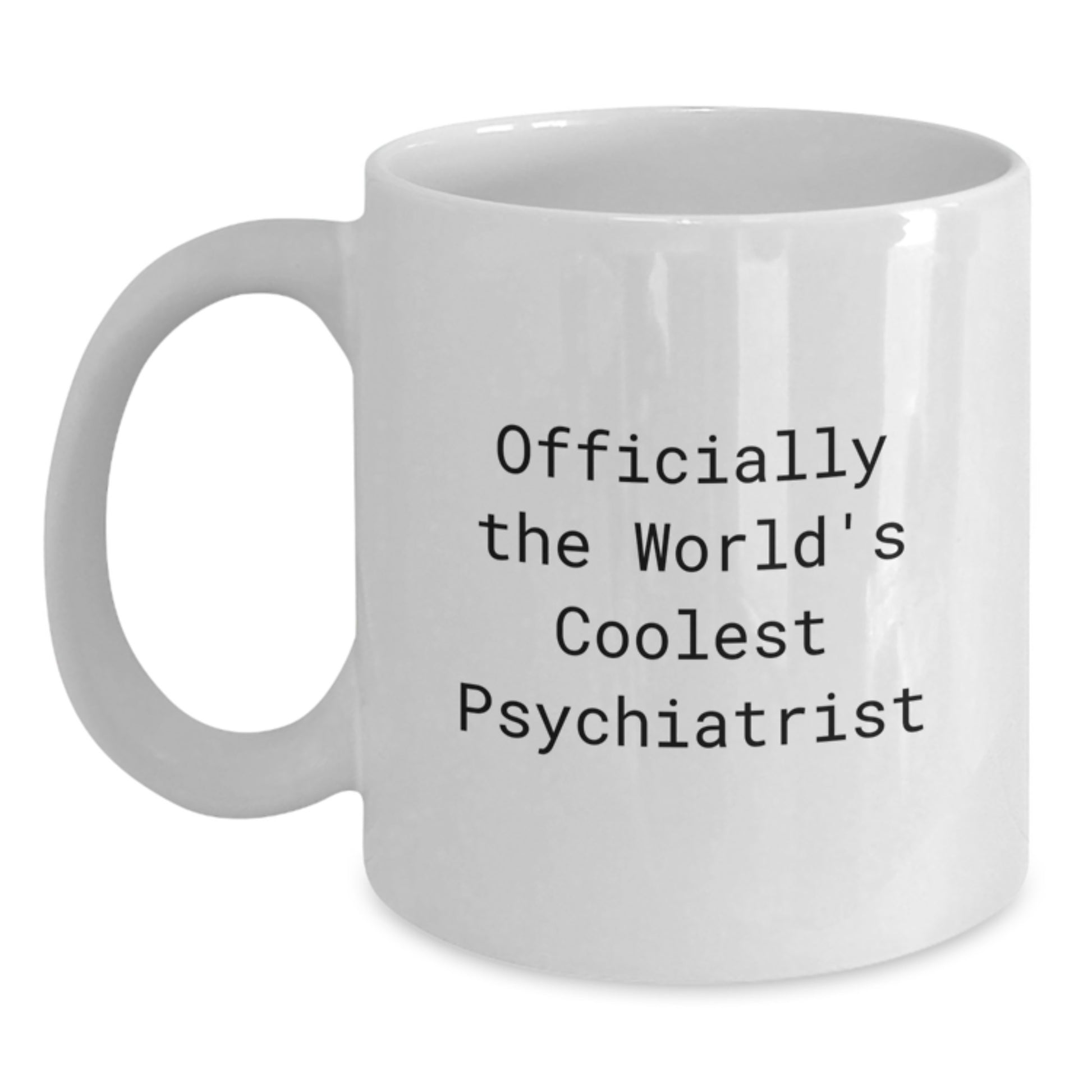 Ceramic 11oz/15oz Mug – Coolest Psychiatrist Gift for a Best Friend - Main