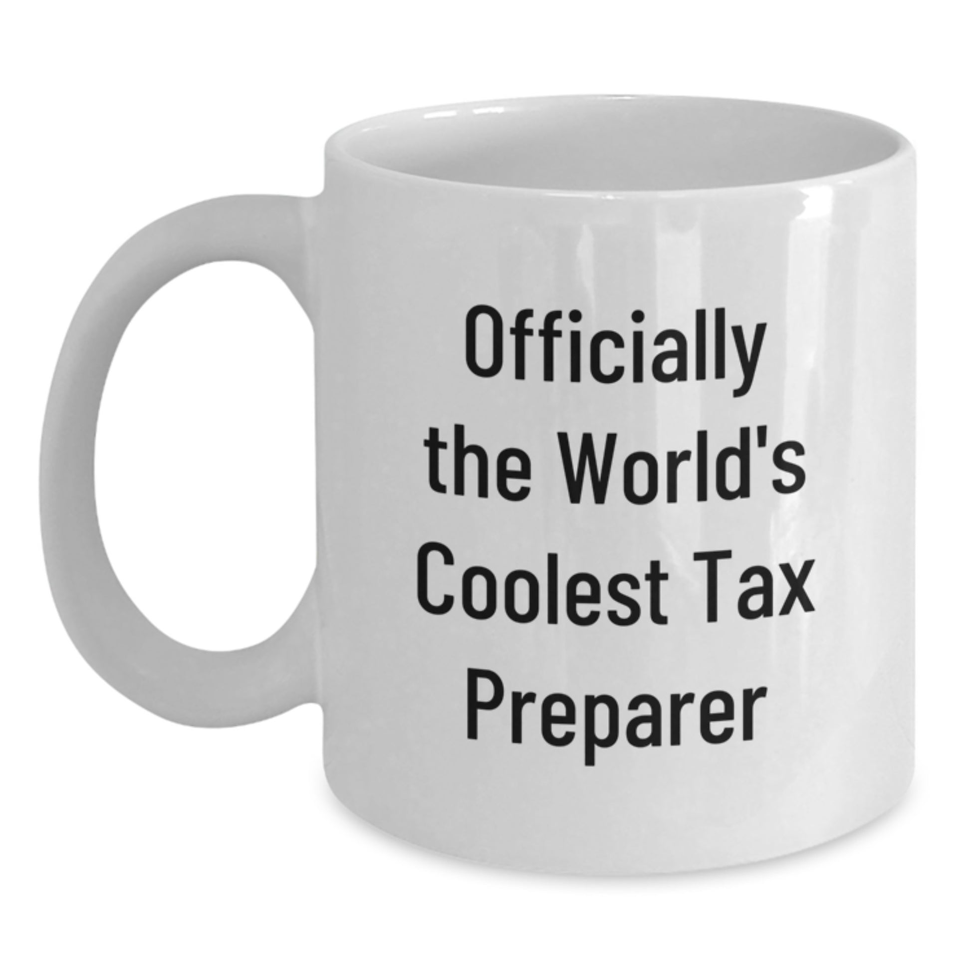 Funny Tax Preparer Gifts for Men, White Coffee Mug, Officially The World's Coolest Quote - Gifts from Friends - Main