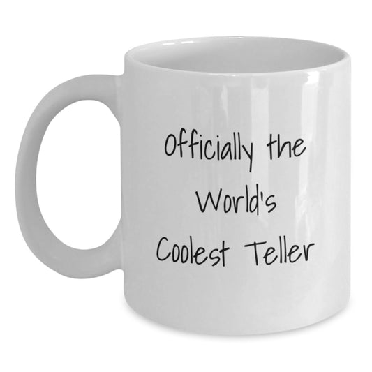 Funny Teller Gifts from Family and Friends for Graduation Unique Mug, White Coffee Mug with 11oz or 15oz Capacity, Coolest Teller Quote - Main