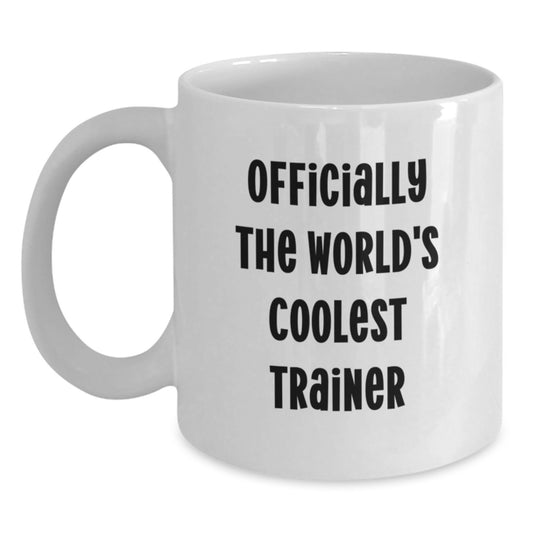 Funny Trainer Gifts, World's Coolest Trainer Quote, Unique White Coffee Mug for Graduation, Gifts from Friends to Trainer - Main