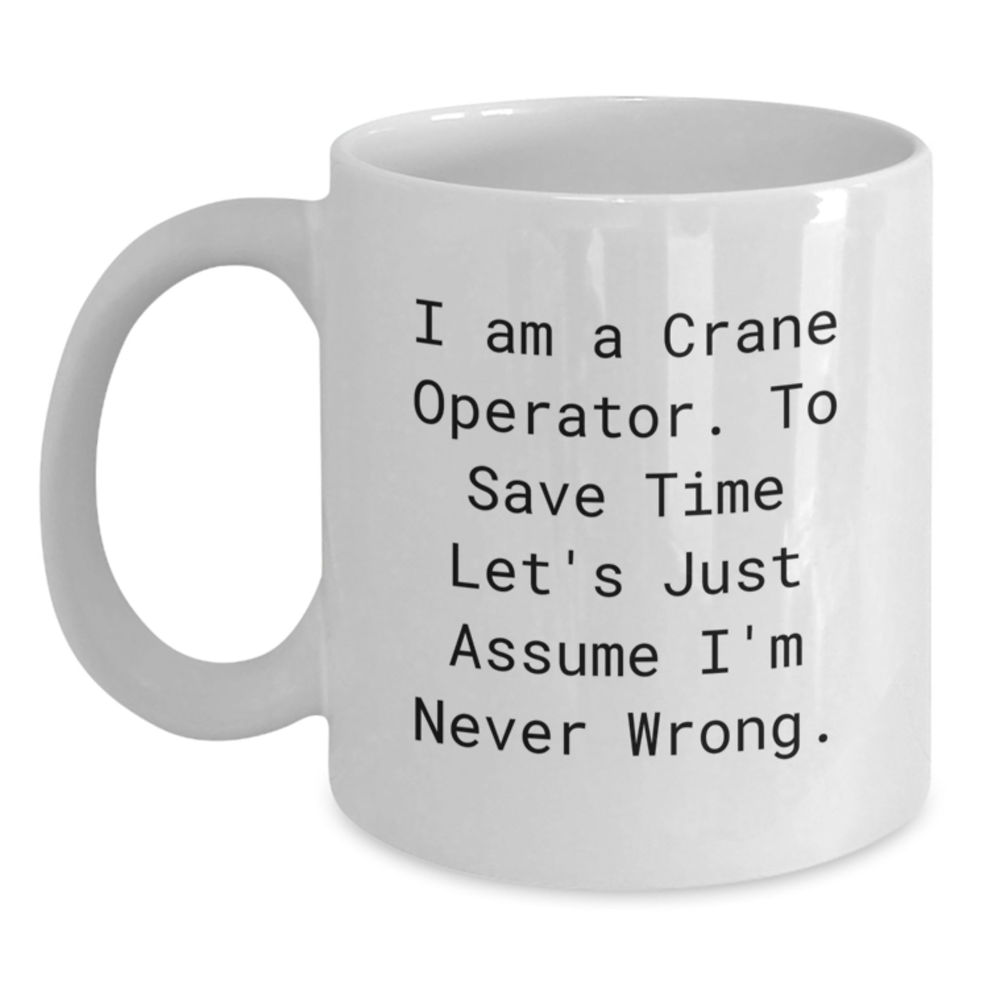 Birthday Gift for Her Crane Operator White Coffee Mug Present 15oz - Main
