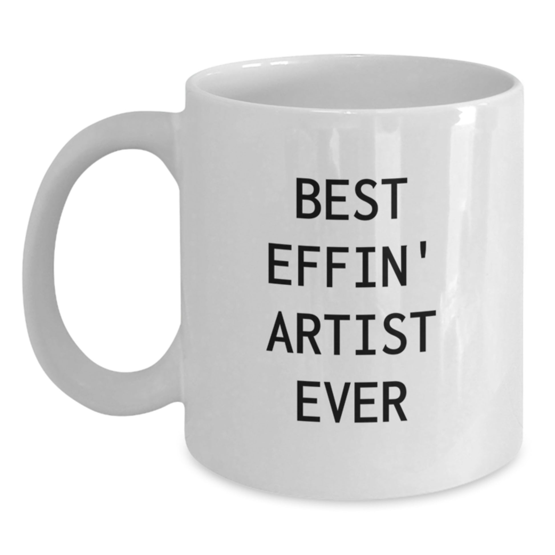 Funny Artist Gifts, Gifts for the Best Effin' Artist Ever, White Coffee Mug for Graduation - Main