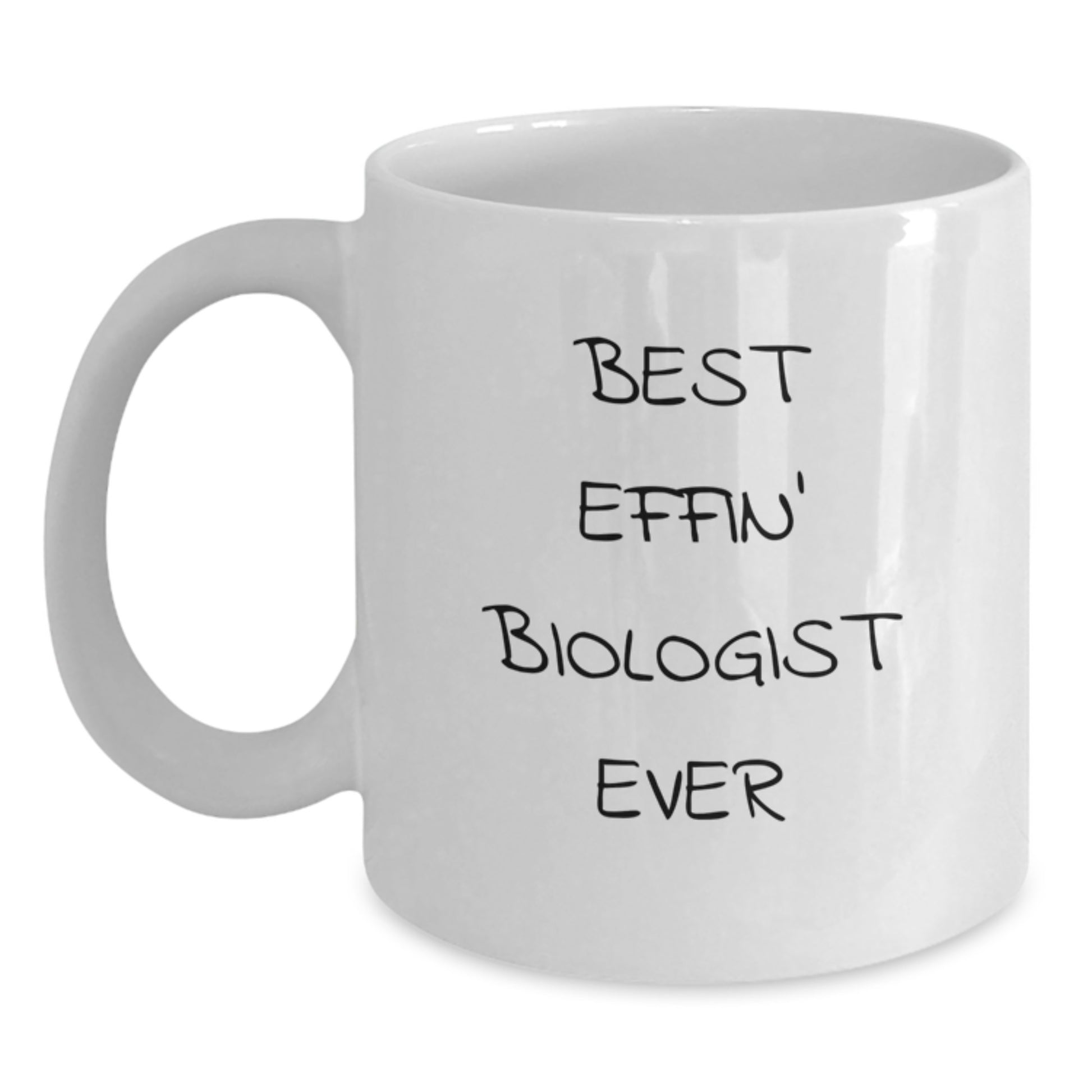Funny Biologist Gifts for Men, Best Effin' Biologist Ever 11oz White Coffee Mug for Graduation Unique Gifts from Dad - Main