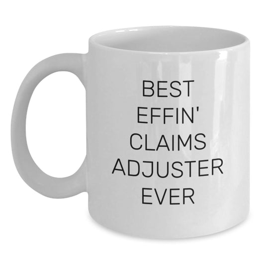 Funny Claims Adjuster Gifts for Friends from Family - Best Effin' Claims Adjuster Ever White Coffee Mug - Main