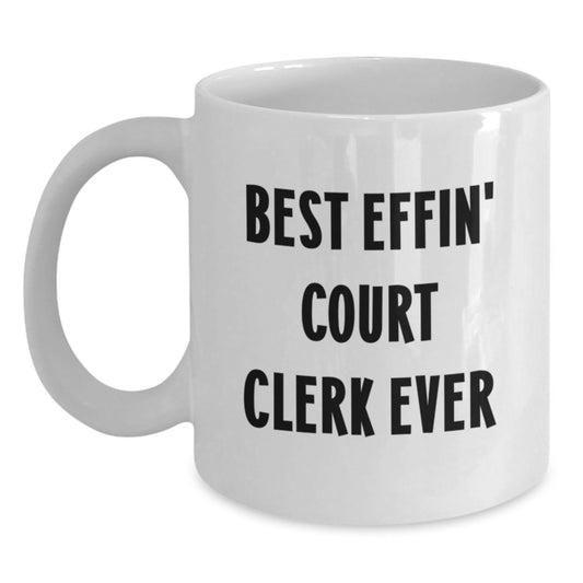 Court Clerk Gifts Funny White Coffee Mug Best Effin' Court Clerk Ever Birthday Unique - Main