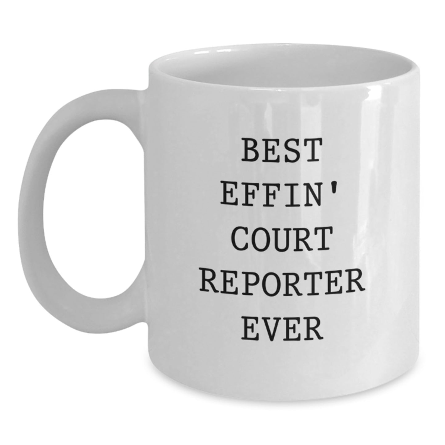 Birthday Gift for Her Court Reporter Best Effin' Ever Coffee Mug Present - Main