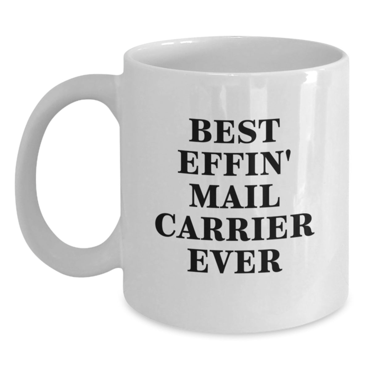 Mail Carrier Keepsake White Mug for Him Birthday Gift Best Effin' Mail - Main