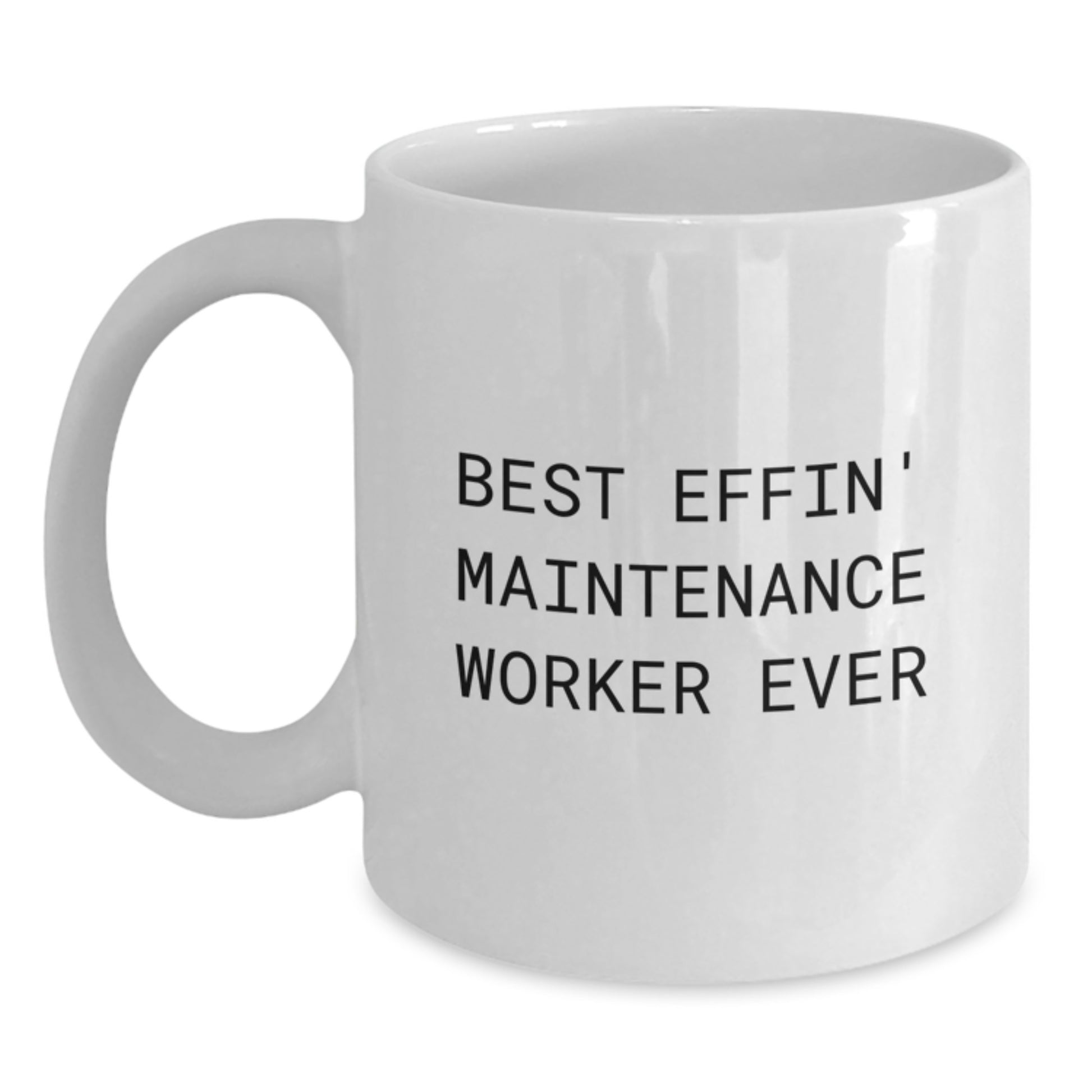Funny Maintenance Worker Gifts for Men - Best Effin' Maintenance Worker Ever White Coffee Mug for Graduation Unique Gifts from Family Friends Coworkers - Main