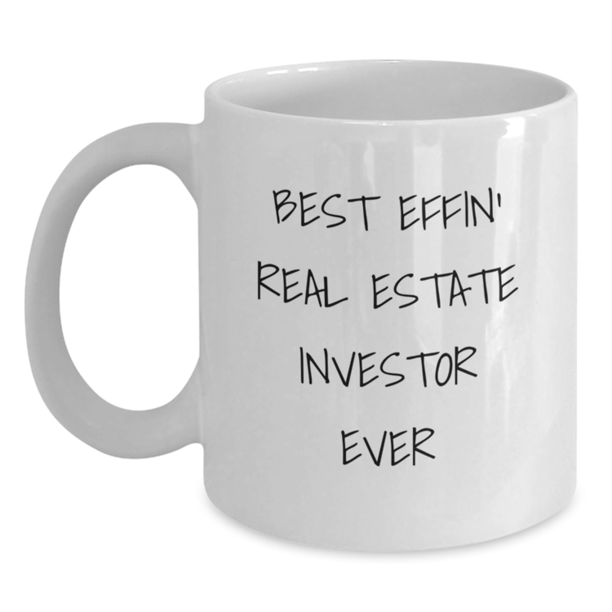 Funny Gifts for Real Estate Investor Friends from Family, Best Effin' Real Estate Investor Ever White Coffee Mug, Unique Graduation Gifts for Real Estate Investor Men - Main