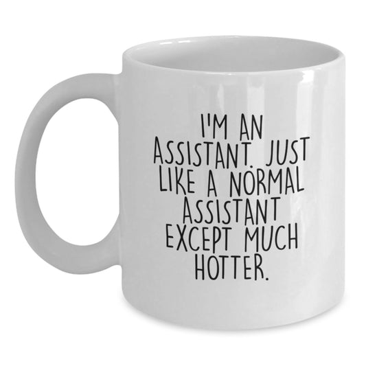 Funny Assistant Quote White Coffee Mugs Gifts from Men to Assistants on Mother's Day - Main