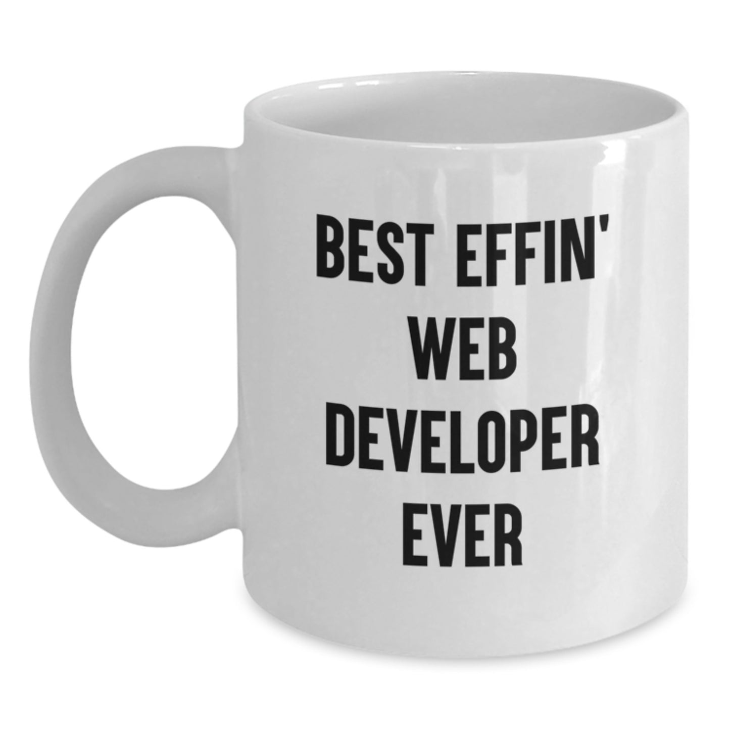 Best Effin' Web Developer Ever Funny White Coffee Mug for Web Developer Gifts from Family to Friends - Main