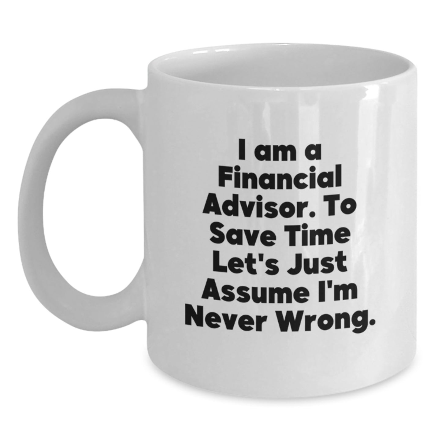Funny Financial Advisor White Coffee Mugs Gifts from Friends or Family for Christmas Unique - Main