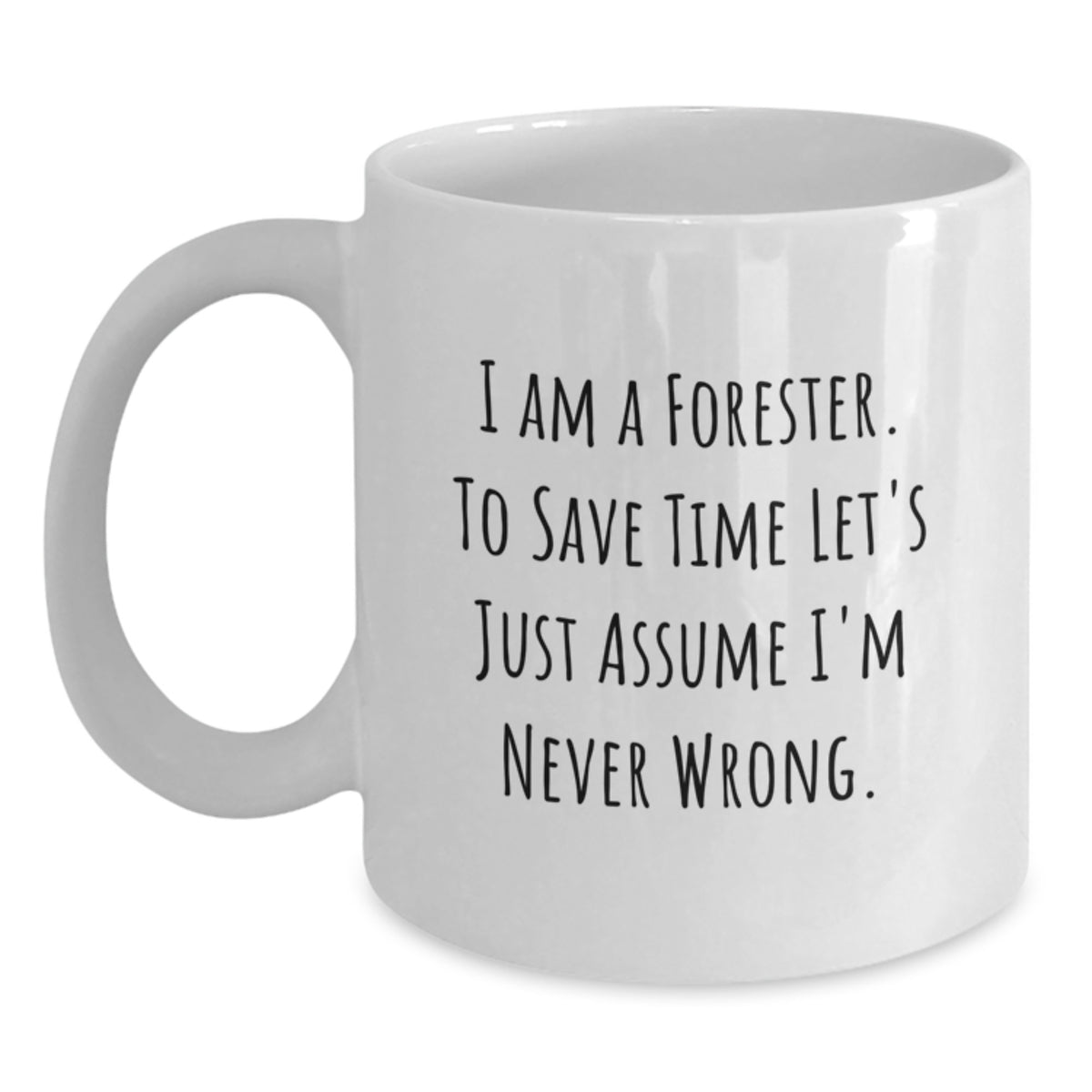Forester Coffee Mug Gift for Him - A Humorous Keepsake Quote - Main
