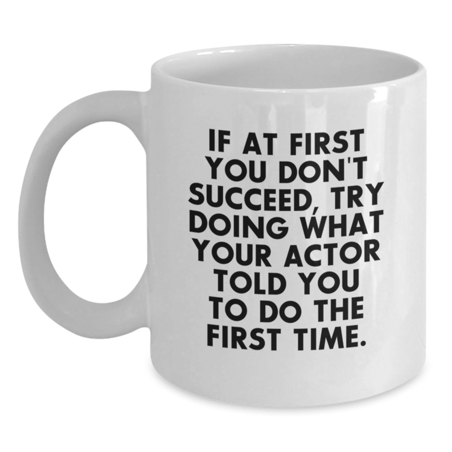 Funny Actor Quote Gifts from Friends to Actor, Unique White Coffee Mug for Graduation, Actor Gifts for Actor - Main