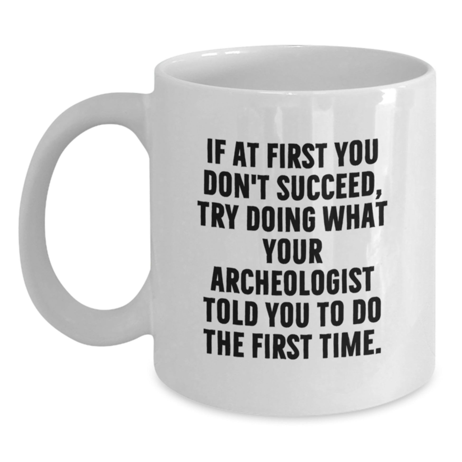 Archeologist Keepsake Ceramic White Coffee Mug Birthday Gift for Him - Main