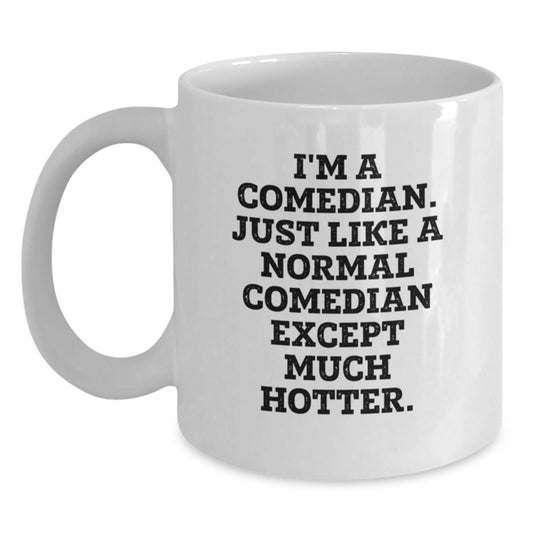 Funny Comedian Gifts from Men to Comedian Friends, White Coffee Mug, Father's Day Unique Gifts - Main