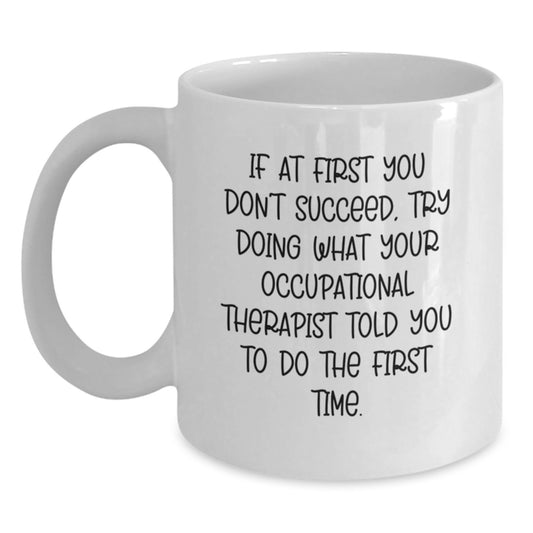 Funny Occupational Therapist Gifts from Friends, Unique White Coffee Mugs for Occupational Therapist, Valentine's Unique Gifts - Main