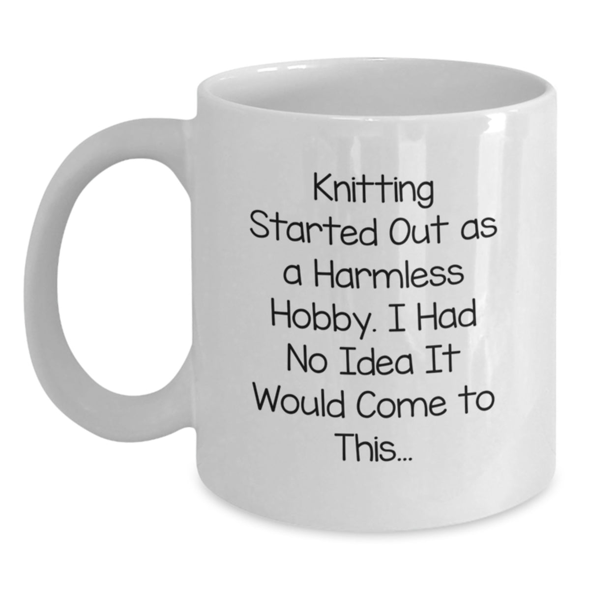 Knitting Gift for Him - Humorous Hobby Quote Keepsake White Coffee Mug - Main