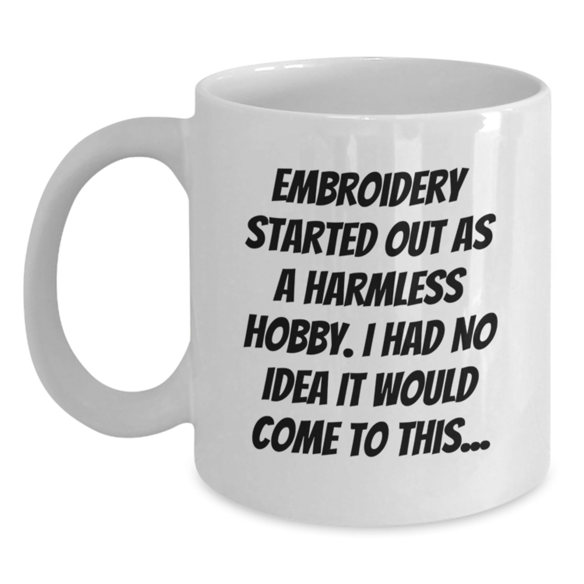 Embroidery Gifts from Friends and Family, Inspirational Quote, White Coffee Mug, 11oz or 15oz, Birthday Unique Gifts - Main
