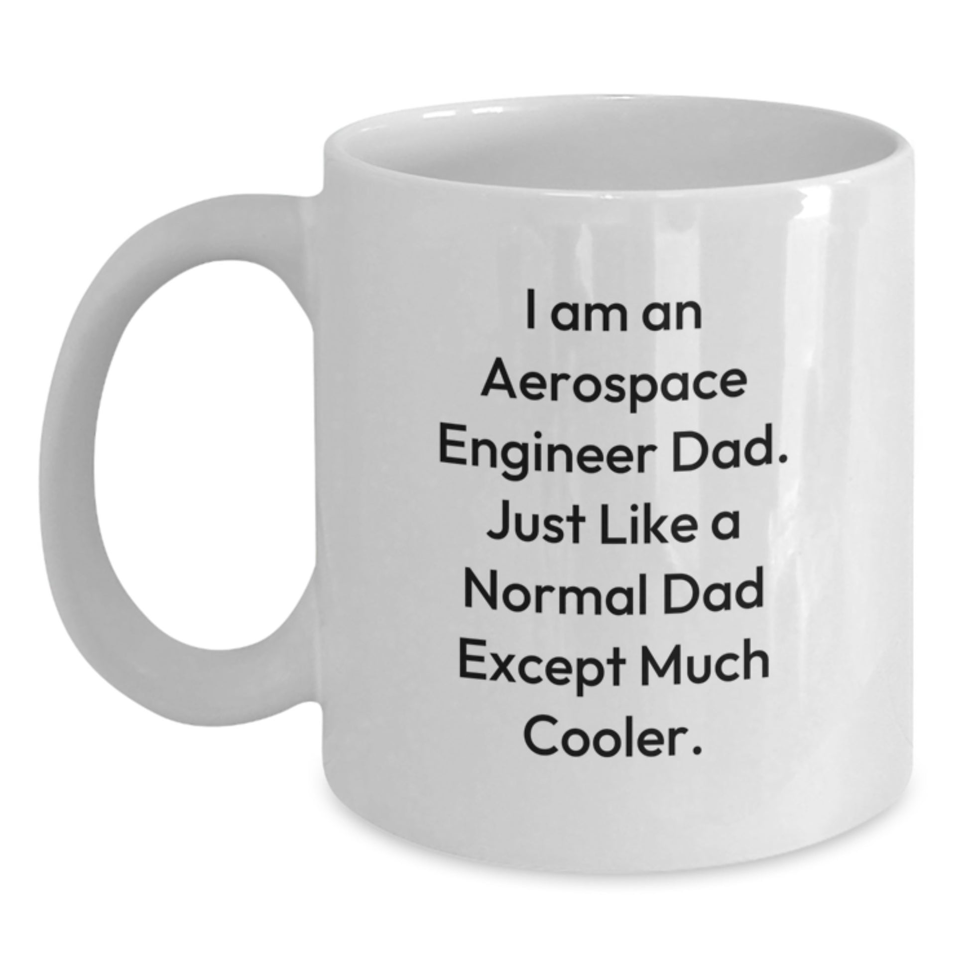 Aerospace Engineer Dad Gifts Funny White Coffee Mugs for Men, Gifts from Family, Birthday Unique Gifts for Aerospace Engineer - Main